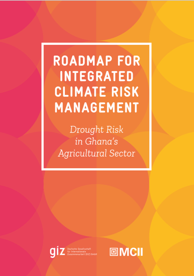 Roadmap for Integrated Climate Risk Management: Drought Risk in Ghana’s Agricultural Sector