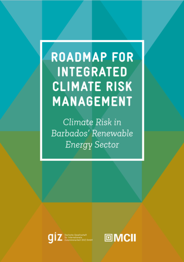 Roadmap for Integrated Climate Risk Management: Climate Risk in  Barbados’ Renewable Energy Sector